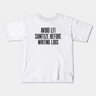 Secure Coding Avoid LFI Sanitize Before Writing Logs Kids T-Shirt